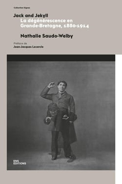 Jack and Jekyll : La dégénérescence en Grande-Bretagne 1880-1914
