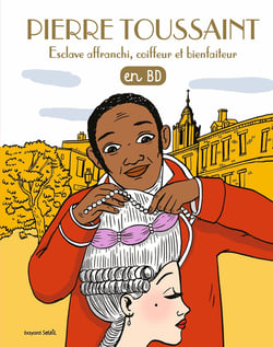 Les chercheurs de Dieu en BD : Pierre Toussaint, esclave affranchi, coiffeur et bienfaiteur