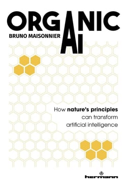 Organic AI : How nature's strategies can revolutionize artificial intelligence