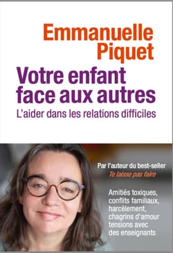 Votre enfant face aux autres : l'aider dans les relations difficiles