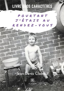 Pourtant j'étais au rendez-vous