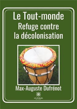 Le tout-monde : refuge contre la décolonisation