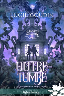 Ghost's memory Tome 1 : Outre-tombe