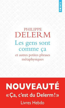 Les gens sont comme ça : Et autres petites phrases métaphysiques