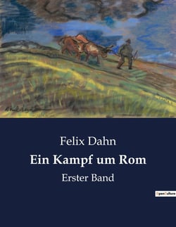 Ein Kampf um Rom : Erster Band