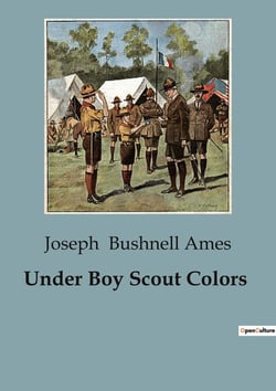 Under Boy Scout Colors : A Tale of Courage and Belonging in the Boy Scouts