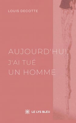 Aujourd'hui, j'ai tué un homme