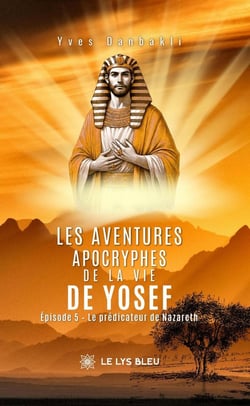 Les aventures apocryphes de la vie de Yosef : Épisode 5: Le prédicateur de Nazareth