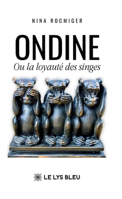 Ondine : Ou la loyauté des singes