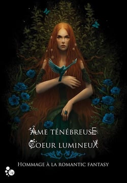 Âme ténébreuse, coeur lumineux