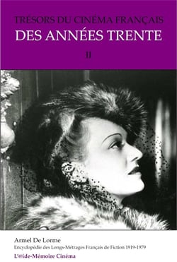 Tresors du cinema francais des annees trente (raretes, restaurations, reeditions) t.2