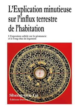 L'explication minutieuse sur l'influx terrestre de l'habitation - l'exposition subtile sur la géomancie et le feng-shui du logement