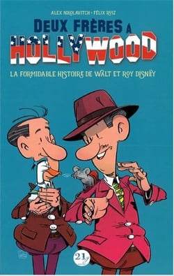 Deux frères à hollywood - la formidable histoire de walt et roy disney