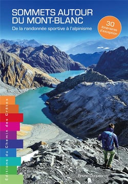 Sommets autour du mont-blanc : de la randonnée sportive à l'alpinisme - 30 itinéraires d'exception
