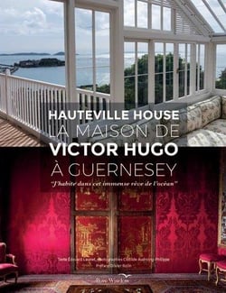 Hauteville House : La maison de Victor Hugo à Guernesey