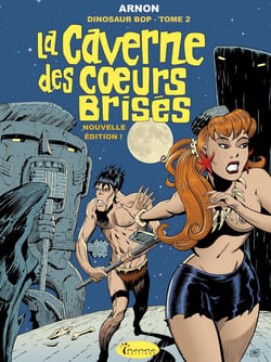 Dinosaur Bop Tome 2 : la caverne des coeurs brisés