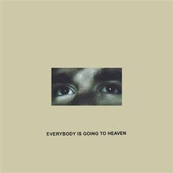 Everybody Is Going To Heaven (10th Anniversary Edition) - édition colorée