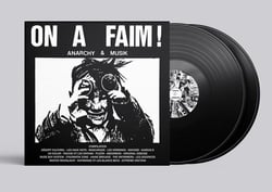 On a Faim ! Anarchy And Musik - édition gatefold
