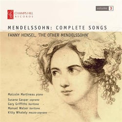 Mendelssohn : Intégrale des mélodies vol.3 - Fanny, l'autre Mendelssohn