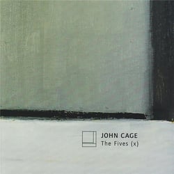 Cage, John : The Fives (x) - CD
