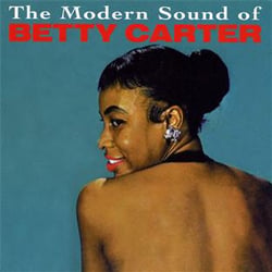 The modern sound of (1960), out there with betty carter (1958)