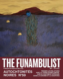 The Funambulist n.59 : Autochtonités Noires