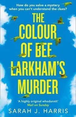 THE COLOUR OF BEE LARKHAM''S MURDER