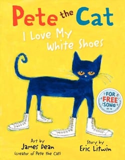 I LOVE MY WHITE SHOES - PETE THE CAT
