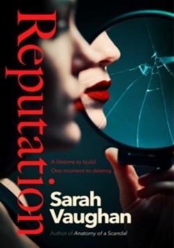 Reputation : the thrilling novel from the bestselling author of Anatomy of a Scandal