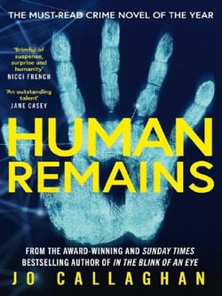 Human Remains : From the award-winning and Sunday Times bestselling author of IN THE BLINK OF AN EYE