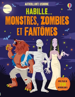 Habille... Monstres, zombies et fantômes - Dès 5 ans