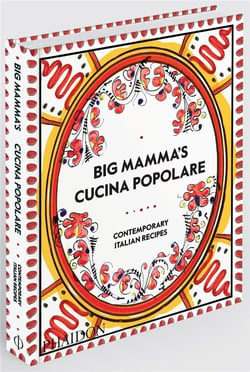 Big Mamma's cucina poplare - contemporary italian recipes