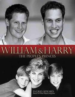 William and harry - the people's princes