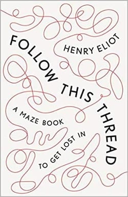 Follow this thread a maze book to get lost in