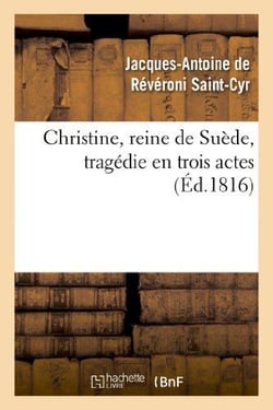 Christine, reine de suede, tragedie en trois actes