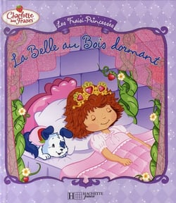 Charlotte aux fraises - les fraisi-princesses - la belle au bois dormant