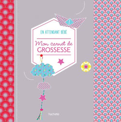 Mon carnet de grossesse - en attendant bébé