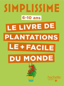 Simplissime : le livre de plantations le + facile du monde