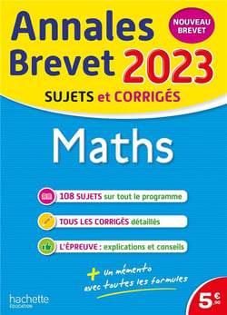 Annales brevet : maths - 3e - sujets et corrigés (édition 2023)