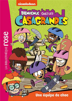 Bienvenue chez les Casagrandes Tome 6 : une équipe de choc