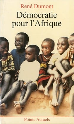 Démocratie pour l'Afrique. La longue marche de l'Afrique noire vers la liberté
