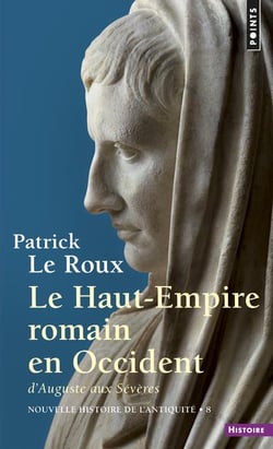 Le Haut-Empire romain en Occident - d'Auguste aux Sévères