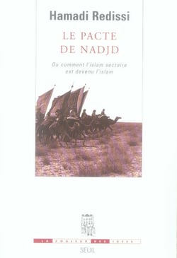 Le pacte de Nadjd ou comment l'islam sectaire est devenu l'islam