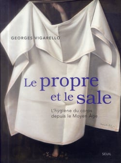 Le propre et le sale - l'hygiène du corps depuis le Moyen-âge