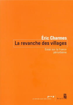 La revanche des villages - essai sur la France périurbaine