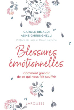 Blessures émotionnelles - comment grandir de ce qui nous fait souffrir