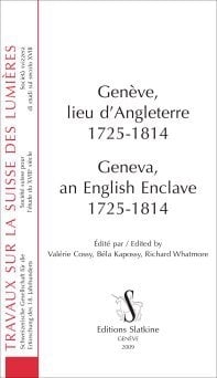 Genève, lieu d'angleterre 1725-1814 - geneva, an english enclave 1725-1814