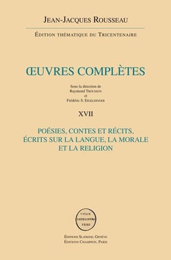 Oeuvres completes t.17 - poésies, contes et récits - écrits sur la langue, la morale et la religion