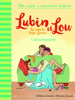 Lubin et Lou - les enfants loups-garous Tome 6 : l'alouvescente