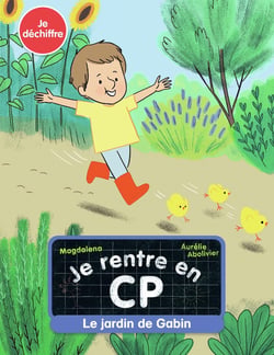 Je rentre en CP Tome 11 : le jardin de Gabin